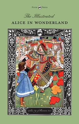 The Illustrated Alice in Wonderland (The Golden Age of Illustration Series) by Carroll, Lewis