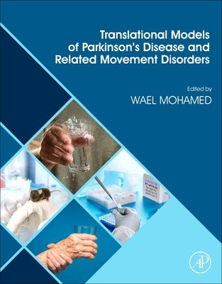 Translational Models of Parkinson's Disease and Related Movement Disorders by Mohamed, Wael
