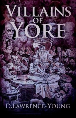 Villains of Yore by Young, D. Lawrence