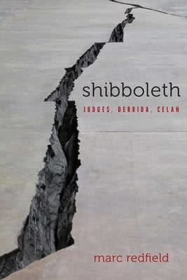 Shibboleth: Judges, Derrida, Celan by Redfield, Marc