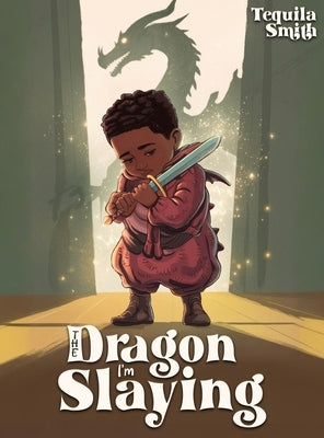 The Dragon I'm Slaying by Smith, Tequila