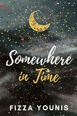 Somewhere in Time by Younis, Fizza