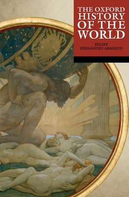 The Oxford History of the World by Fernández-Armesto, Felipe