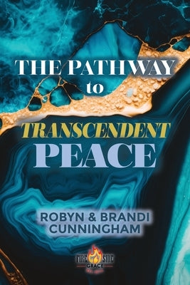 The Pathway to Transcendent Peace by Cunningham, Brandi