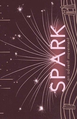 Spark: An Advent Movement by Conder, Charlie