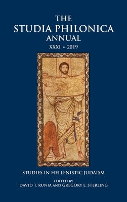 The Studia Philonica Annual XXXI, 2019: Studies in Hellenistic Judaism by Runia, David T.