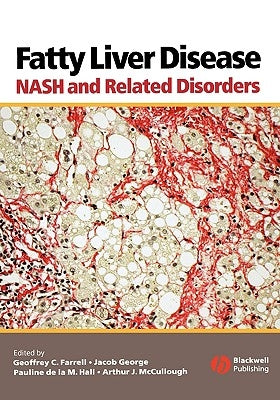 Fatty Liver Disease: Nash and Related Disorders by Farrell, Geoffrey C.