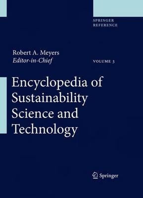 Encyclopedia of Sustainability Science and Technology by Meyers, Robert A.