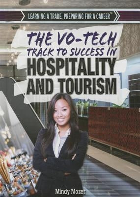 The Vo-Tech Track to Success in Hospitality and Tourism by Moser Hauser, Mindy