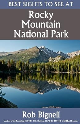 Best Sights to See at Rocky Mountain National Park by Bignell, Rob