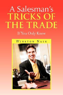 A Salesman's Tricks of the Trade by Nash, Winston