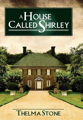 A House Called Shirley by Stone, Thelma