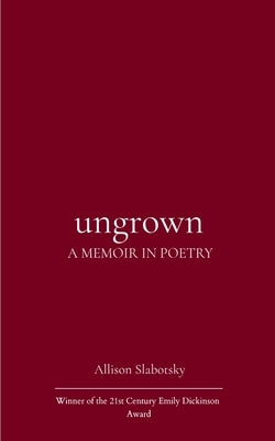 Ungrown by Slabotsky, Allison