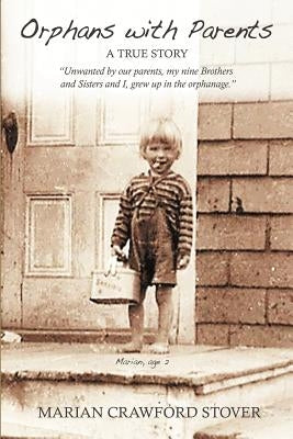 Orphans with Parents: Lifes Struggles by Stover, Marian