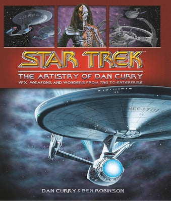 Star Trek: The Artistry of Dan Curry by Curry, Dan