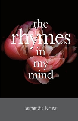 The Rhymes In My Mind by Turner, Samantha