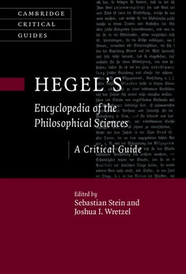 Hegel's Encyclopedia of the Philosophical Sciences: A Critical Guide by Stein, Sebastian