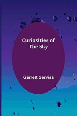 Curiosities of the Sky by Serviss, Garrett