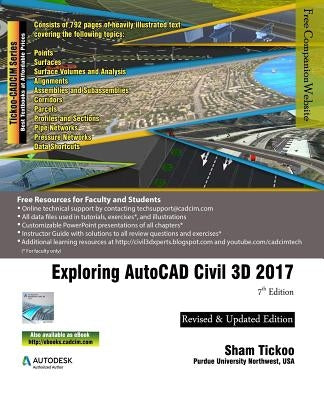 Exploring AutoCAD Civil 3D 2017 by Purdue Univ, Prof Sham Tickoo