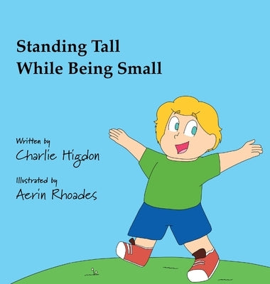 Standing Tall While Being Small by Higdon, Charlie