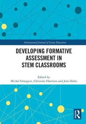 Developing Formative Assessment in STEM Classrooms by Grangeat, Michel