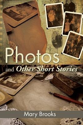 Photos and Other Short Stories by Brooks, Mary