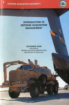 Introduction to Defense Acquisition Management, December 2008 by Defense Acquisition University