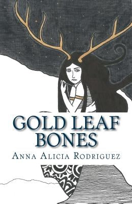 Gold Leaf Bones by Rodriguez, Anna Alicia