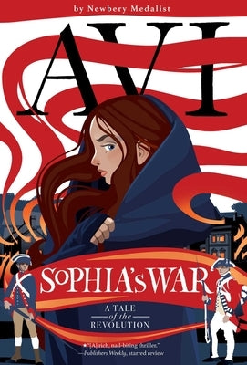 Sophia's War: A Tale of the Revolution by Avi