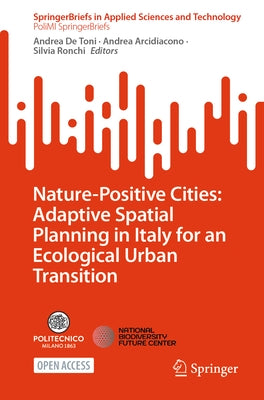 Nature-Positive Cities: Adaptive Spatial Planning in Italy for an Ecological Urban Transition by de Toni, Andrea
