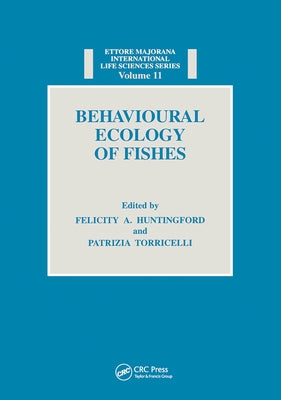 Behavioural Ecology of Fishes by Huntingford, Felicity Anne