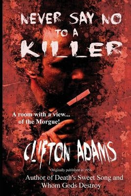 Never Say No to a Killer by Adams, Clifton