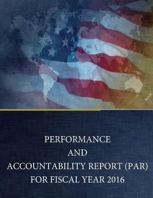 Performance and Accountability Report (PAR) for Fiscal Year 2016 by Penny Hill Press