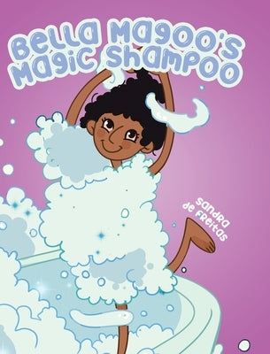Bella Magoo's Magic Shampoo by de Freitas, Sandra