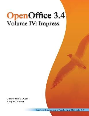 OpenOffice 3.4 Volume IV: Impress: Black and White by Walker, Riley W.