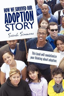 How We Survived Our Adoption Story by Simmons, Sarah