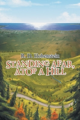 Standing Afar, Atop a Hill by Hohenstein, R. D.