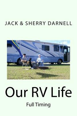 Our RV Life: Full Timing by Darnell, Sherry