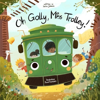 Oh Golly, Miss Trolley! by Johnson, Hailie
