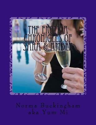 The Erotica Chronicles of Sara & Amber by Buckingham, Norma