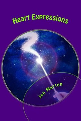 Heart Expressions: Heart Expressions to Aid you in Exploring your Expressions by Marten, Jan