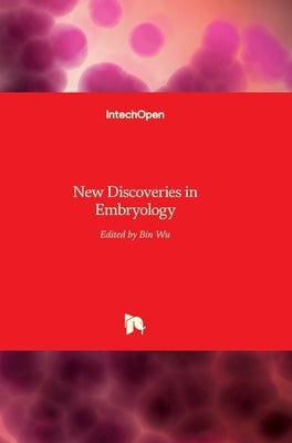New Discoveries in Embryology by Wu, Bin