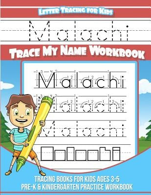Malachi Letter Tracing for Kids Trace my Name Workbook: Tracing Books for Kids ages 3 - 5 Pre-K & Kindergarten Practice Workbook by Books, Malachi