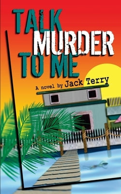 Talk Murder To Me: A Tricky Dick Mystery by Terry, Jack A.