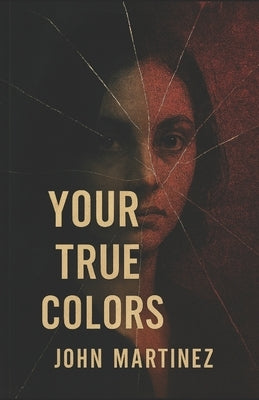Your True Colors by Martinez, John