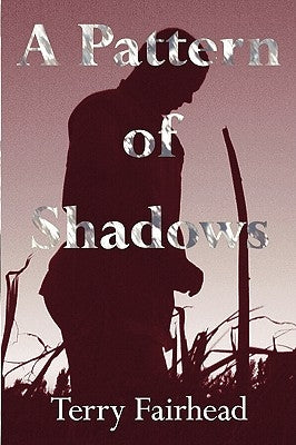 A Pattern of Shadows by Fairhead, Terry