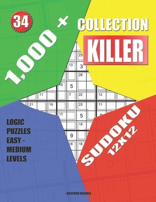 1,000 + Collection killer sudoku 12x12: Logic puzzles easy - medium levels by Holmes, Basford