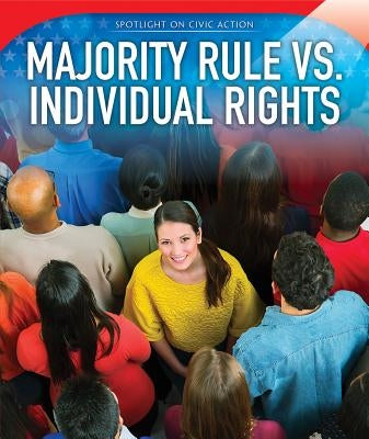 Majority Rule vs. Individual Rights by Meersman, Erika