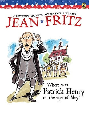 Where Was Patrick Henry on the 29th of May? by Fritz, Jean