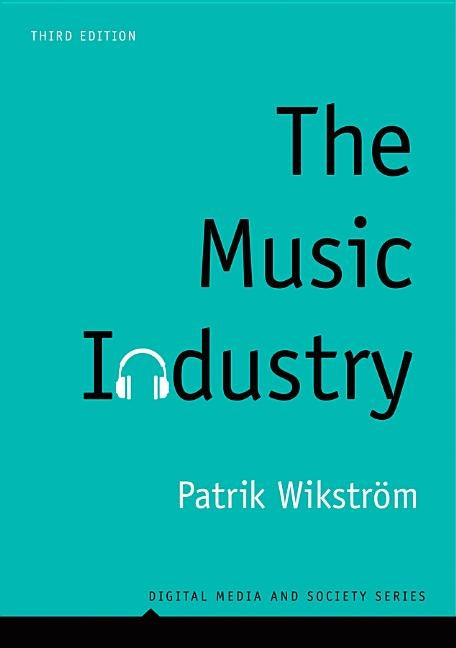 The Music Industry: Music in the Cloud by Wikström, Patrik